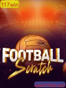 Descubra o Empolgante Mundo do FootballScratch e a Oportunidade de 117win